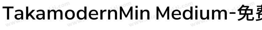 TakamodernMin Medium字体转换